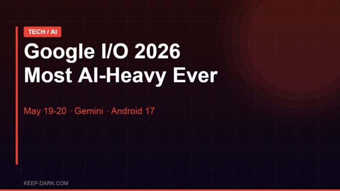 Google IO 2026 AI Android developer conference May