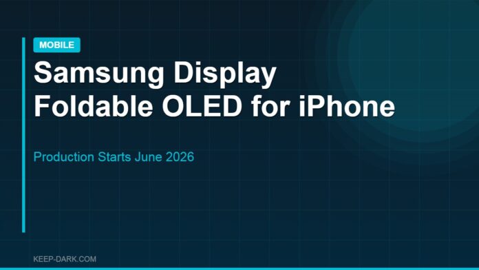 Samsung Display foldable OLED Apple iPhone production 2026